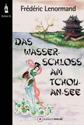 Cover: Das Wasserschloss am Tchou-An-See - Kuebler Verlag