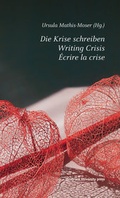 Cover: Die Krise schreiben - Writing Crisis - &Eacute;crire la crise - innsbruck university press