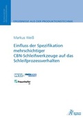 Cover: Einfluss der Spezifikation mehrschichtiger CBN-Schleifwerkzeuge auf das Schleifprozessverhalten - Apprimus Verlag