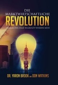 Cover: Die marktwirtschaftliche Revolution - JUWELEN-der verlag