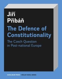 Enlarge image Cover: The Defence of Constitutionalism - Karolinum,Nakladatelstvi Univerzity Karlovy,Czech Republic