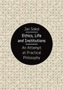 Cover: Ethics, Life and Institutions - Karolinum,Nakladatelstvi Univerzity Karlovy,Czech Republic