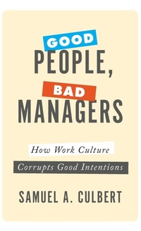 Enlarge image Cover: Good People, Bad Managers - Oxford University Press Inc