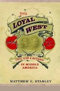 Bild vergrößern Bild: The Loyal West - University of Illinois Press