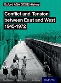 Cover: Oxford AQA GCSE History: Conflict and Tension between East and West 1945-1972 Student Book - Oxford University Press