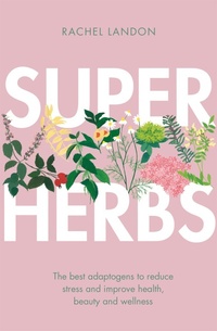 Abbildung von: Superherbs - Piatkus Books