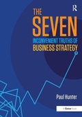 Cover: The Seven Inconvenient Truths of Business Strategy - Routledge