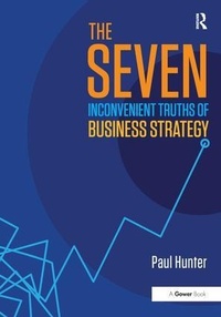 Enlarge image Cover: The Seven Inconvenient Truths of Business Strategy - Routledge