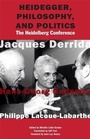 Cover: Heidegger, Philosophy, and Politics - Fordham University Press