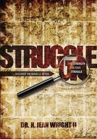 Enlarge image Cover: Find Strength in Your Struggle - Dr. H. Jean Wright II