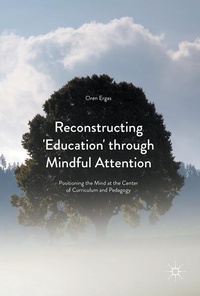 Abbildung von: Reconstructing 'Education' through Mindful Attention - Palgrave Macmillan