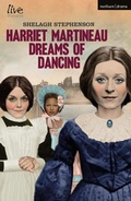 Cover: Harriet Martineau Dreams of Dancing - Methuen Drama