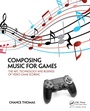 Cover: Composing Music for Games - Routledge