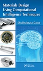 Cover: Materials Design Using Computational Intelligence Techniques - CRC Press