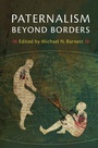 Cover: Paternalism beyond Borders - Cambridge University Press