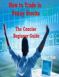Cover: How to Trade in Penny Stocks  -  The Concise Beginner Guide - Lulu.com