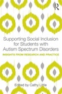 Cover: Supporting Social Inclusion for Students with Autism Spectrum Disorders - Routledge