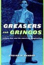 Cover: Greasers and Gringos - New York University Press