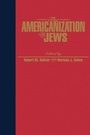 Cover: The Americanization of the Jews - New York University Press