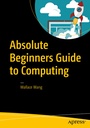 Cover: Absolute Beginners Guide to Computing - APress