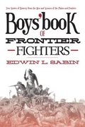 Cover: Boys' Book of Frontier Fighters - Skyhorse Publishing