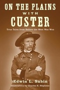 Cover: On the Plains with Custer - Skyhorse Publishing
