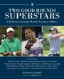 Cover: Two Good Rounds Superstars - Skyhorse Publishing