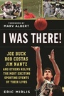 Cover: I Was There! - Sports Publishing