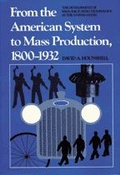 Bild: From the American System to Mass Production, 1800-1932 - Johns Hopkins University Press