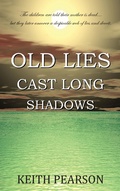 Cover: Old Lies Cast Long Shadows - Grosvenor House Publishing Ltd