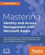 Cover: Mastering Identity and Access Management with Microsoft Azure - Packt Publishing