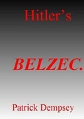 Cover: Hitler's Belzec - P.A. Draigh (Publishing)
