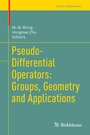 Cover: Pseudo-Differential Operators: Groups, Geometry and Applications - Birkh&auml;user