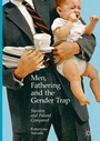 Cover: Men, Fathering and the Gender Trap - Palgrave Macmillan
