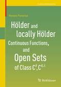 Cover: H&ouml;lder and locally H&ouml;lder Continuous Functions, and Open Sets of Class C^k, C^{k,lambda} - Birkh&auml;user
