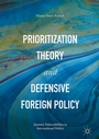 Cover: Prioritization Theory and Defensive Foreign Policy - Palgrave Macmillan
