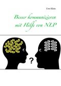Cover: Besser kommunizieren mit Hilfe von NLP - TWENTYSIX