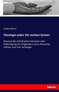 Cover: Theologie wider Die starken Geister - Hansebooks