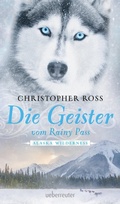 Cover: Alaska Wilderness - Die Geister vom Rainy Pass (Bd. 5) - Ueberreuter