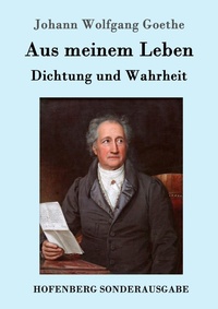 Abbildung von: Aus meinem Leben. Dichtung und Wahrheit - Hofenberg