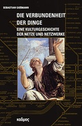 Cover: Die Verbundenheit der Dinge (br.) - Kulturverlag Kadmos Berlin