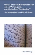 Cover: Wof&uuml;r braucht Niedersachsen einen Vertrag mit muslimischen Verb&auml;nden? - Geest-Verlag
