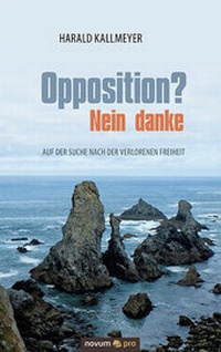 Enlarge image Cover: Opposition? Nein danke - novum Verlag ein Imprint von novum publishing gmbH
