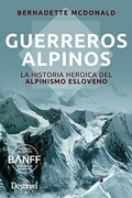 Cover: Guerreros alpinos : la historia heroica del alpinismo esloveno - Ediciones Desnivel, S. L