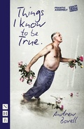 Cover: Things I Know To Be True - Nick Hern Books