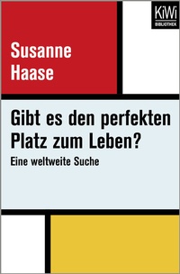 Abbildung von: Gibt es den perfekten Platz zum Leben? - Kiepenheuer & Witsch