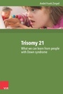 Cover: Trisomy 21 - Vandenhoeck & Ruprecht