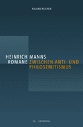 Cover: Heinrich Manns Romane zwischen Anti- und Philosemitismus - Metropol-Verlag