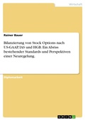 Cover: Bilanzierung von Stock Options nach US-GAAP, IAS und HGB. Ein Abriss bestehender Standards und Perspektiven einer Neuregelung. - Examicus Verlag