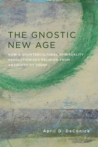 Enlarge image Cover: The Gnostic New Age - Columbia University Press
